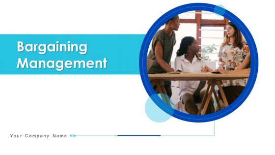 Bargaining Management Improvement Contribution Ppt PowerPoint Presentation Complete Deck With Slides