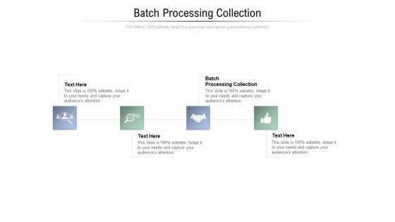 Batch Processing Collection Ppt PowerPoint Presentation Layouts Format Ideas Cpb Pdf
