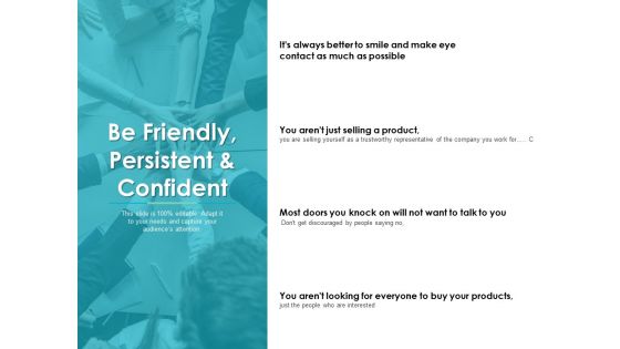 Be Friendly Persistent And Confident Ppt PowerPoint Presentation Portfolio Clipart