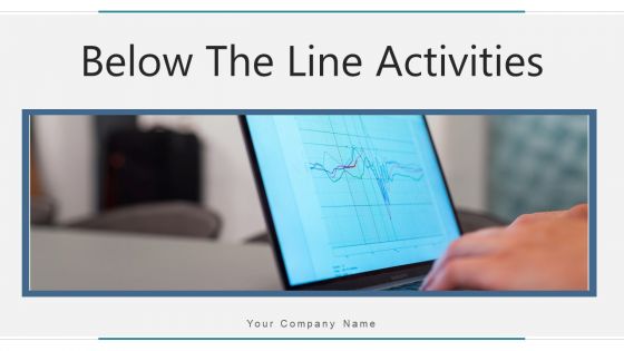Below The Line Activities Organizational Goals Ppt PowerPoint Presentation Complete Deck With Slides