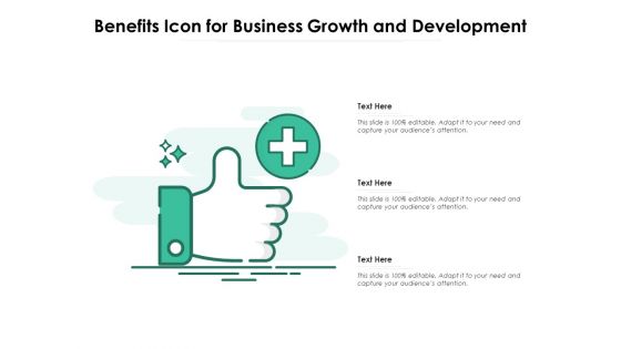Benefits Icon For Business Growth And Development Ppt PowerPoint Presentation Gallery Templates PDF