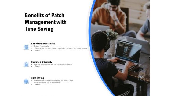 Benefits Of Patch Management With Time Saving Ppt PowerPoint Presentation Ideas Model PDF