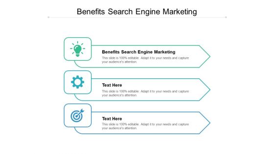 Benefits Search Engine Marketing Ppt PowerPoint Presentation Summary Skills Cpb