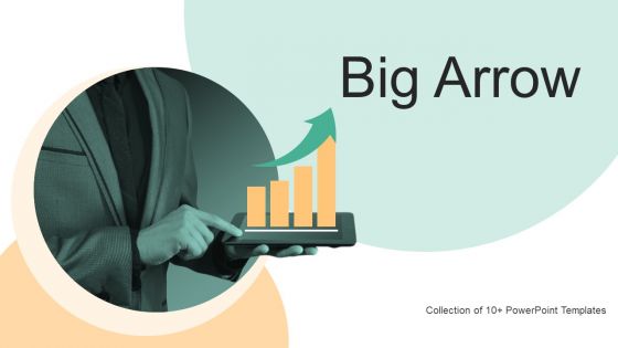 Big Arrow Ppt PowerPoint Presentation Complete With Slides Big Arrow Ppt PowerPoint Presentation Complete With Slides