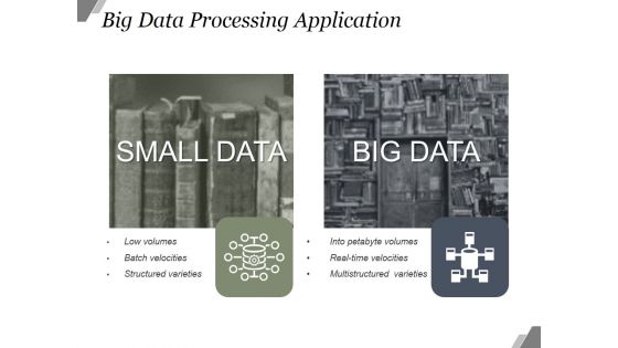 Big Data Processing Application Ppt PowerPoint Presentation Shapes Big Data Processing Application Ppt PowerPoint Presentation Shapes