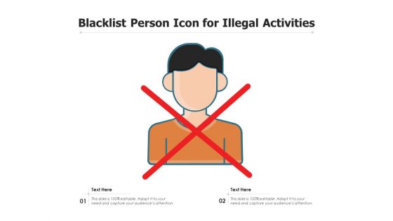 Blacklist Person Icon For Illegal Activities Ppt PowerPoint Presentation Infographics Shapes PDF Blacklist Person Icon For Illegal Activities Ppt PowerPoint Presentation Infographics Shapes PDF