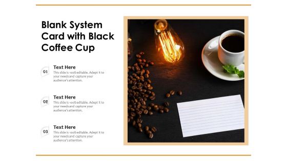 Blank System Card With Black Coffee Cup Ppt PowerPoint Presentation Gallery Brochure PDF