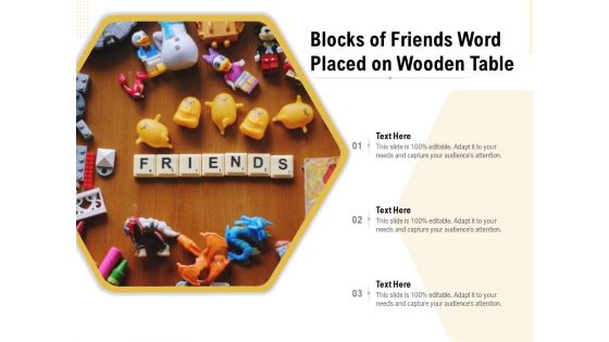 Blocks Of Friends Word Placed On Wooden Table Ppt PowerPoint Presentation File Example Topics PDF
