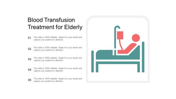 Blood Transfusion Treatment For Elderly Ppt PowerPoint Presentation Infographic Template Layouts