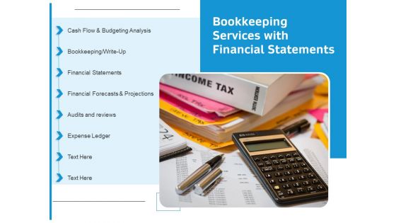 Bookkeeping Services With Financial Statements Ppt PowerPoint Presentation Ideas Deck PDF Bookkeeping Services With Financial Statements Ppt PowerPoint Presentation Ideas Deck PDF