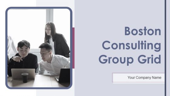 Boston Consulting Group Grid Ppt PowerPoint Presentation Complete Deck With Slides Boston Consulting Group Grid Ppt PowerPoint Presentation Complete Deck With Slides