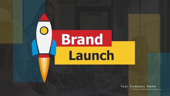 Brand Launch Ppt PowerPoint Presentation Complete Deck With Slides Brand Launch Ppt PowerPoint Presentation Complete Deck With Slides