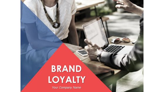 Brand Loyalty Ppt PowerPoint Presentation Complete Deck With Slides Brand Loyalty Ppt PowerPoint Presentation Complete Deck With Slides