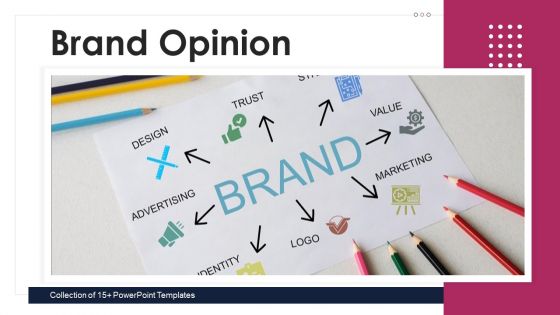 Brand Opinion Ppt PowerPoint Presentation Complete Deck With Slides