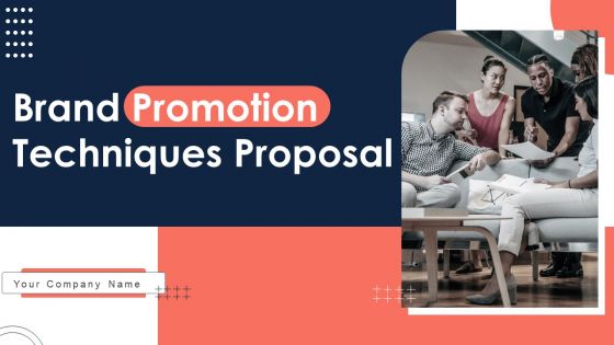 Brand Promotion Techniques Proposal Ppt PowerPoint Presentation Complete Deck With Slides Brand Promotion Techniques Proposal Ppt PowerPoint Presentation Complete Deck With Slides