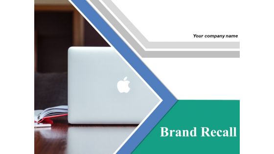 Brand Recall Ppt PowerPoint Presentation Complete Deck With Slides