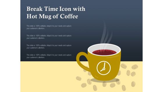 Break Time Icon With Hot Mug Of Coffee Ppt PowerPoint Presentation Gallery Design Templates PDF Break Time Icon With Hot Mug Of Coffee Ppt PowerPoint Presentation Gallery Design Templates PDF