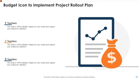 Budget Icon To Implement Project Rollout Plan Ppt File Background Designs PDF