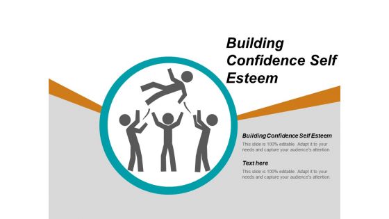 Building Confidence Self Esteem Ppt PowerPoint Presentation Ideas Example Topics Cpb