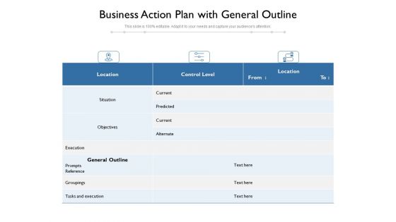 Business Action Plan With General Outline Ppt PowerPoint Presentation Icon Visuals PDF Business Action Plan With General Outline Ppt PowerPoint Presentation Icon Visuals PDF