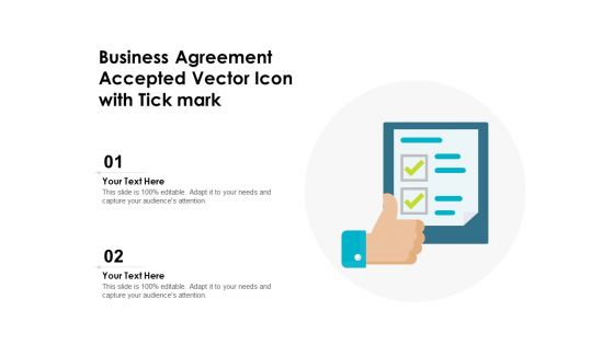 Business Agreement Accepted Vector Icon With Tick Mark Ppt PowerPoint Presentation Ideas PDF