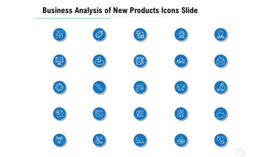 Business Analysis Of New Products Icons Slide Ppt Inspiration Slides PDF