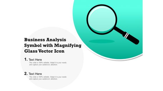 Business Analysis Symbol With Magnifying Glass Vector Icon Ppt PowerPoint Presentation Pictures Good