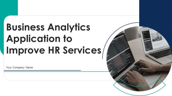 Business Analytics Application To Improve HR Services Ppt PowerPoint Presentation Complete Deck With Slides