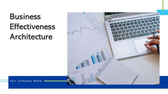 Business Effectiveness Architecture Coordination Communication Ppt PowerPoint Presentation Complete Deck With Slides
