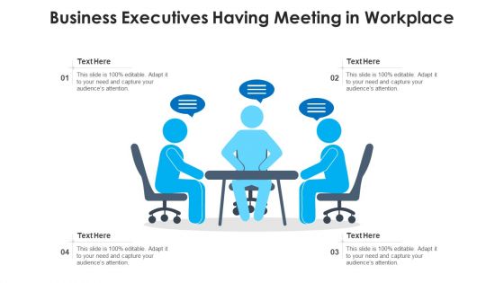 Business Executives Having Meeting In Workplace Ppt PowerPoint Presentation Gallery Design Ideas PDF Business Executives Having Meeting In Workplace Ppt PowerPoint Presentation Gallery Design Ideas PDF