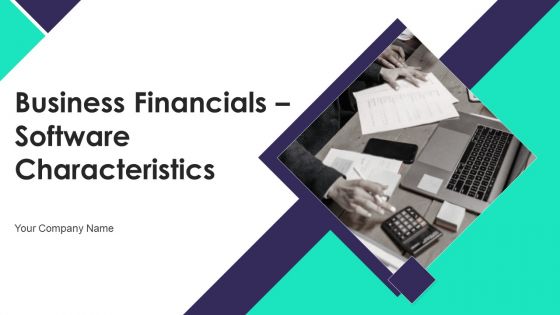 Business Financials Software Characteristics Ppt PowerPoint Presentation Complete Deck With Slides