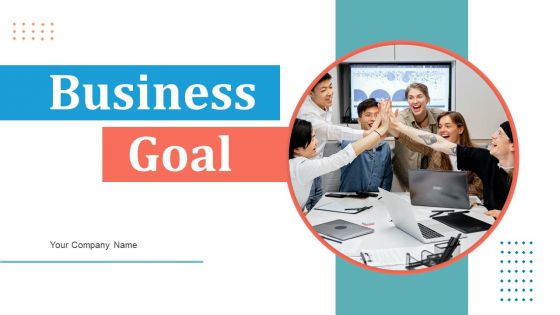 Business Goal Ppt PowerPoint Presentation Complete Deck With Slides Business Goal Ppt PowerPoint Presentation Complete Deck With Slides
