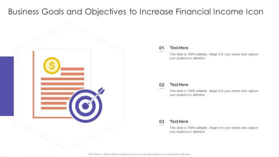 Business Goals And Objectives To Increase Financial Income Icon Structure PDF