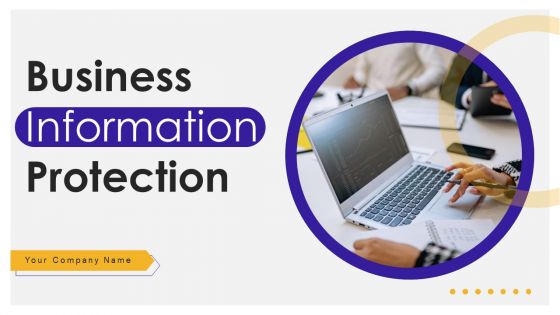 Business Information Protection Ppt PowerPoint Presentation Complete Deck With Slides