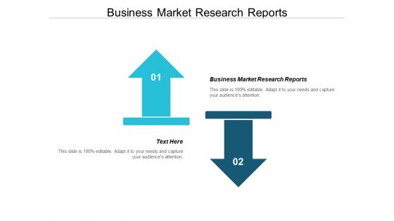 Business Market Research Reports Ppt PowerPoint Presentation Summary Structure Cpb