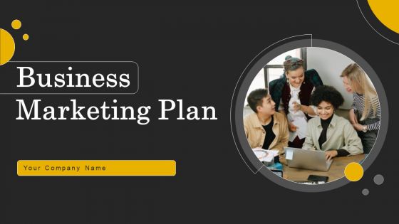 Business Marketing Plan Ppt PowerPoint Presentation Complete Deck With Slides