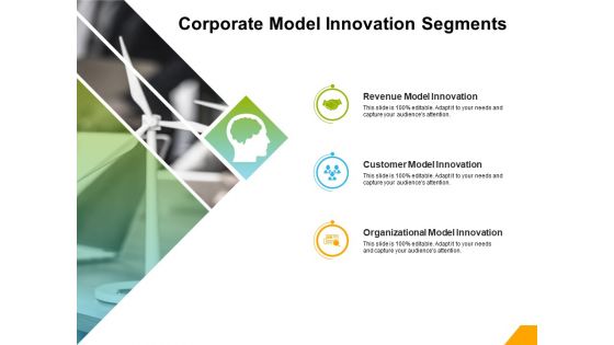 Business Model Innovation Corporate Model Innovation Segments Ppt Infographic Template Designs PDF