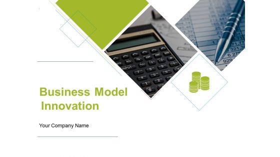 Business Model Innovation Ppt PowerPoint Presentation Complete Deck With Slides
