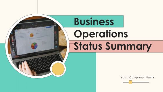Business Operations Status Summary Ppt PowerPoint Presentation Complete Deck With Slides Business Operations Status Summary Ppt PowerPoint Presentation Complete Deck With Slides