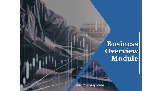 Business Overview Module Ppt PowerPoint Presentation Complete Deck With Slides