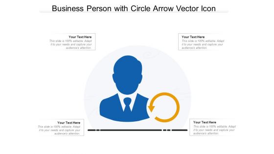 Business Person With Circle Arrow Vector Icon Ppt PowerPoint Presentation Gallery Deck PDF