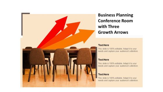 Business Planning Conference Room With Three Growth Arrows Ppt Powerpoint Presentation Infographic Template Background