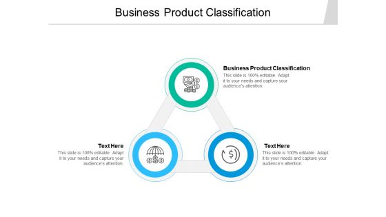 Business Product Classification Ppt PowerPoint Presentation Portfolio Images Cpb