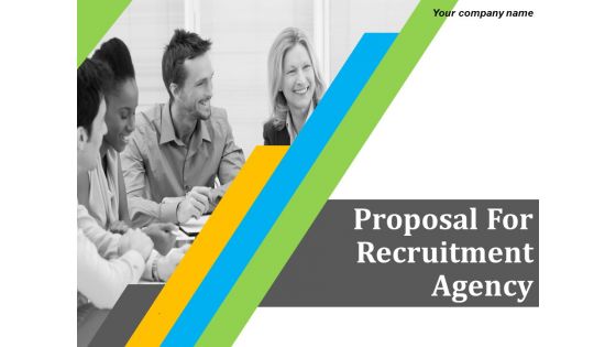 Business Proposal For Recruitment Agency Ppt PowerPoint Presentation Complete Deck With Slides
