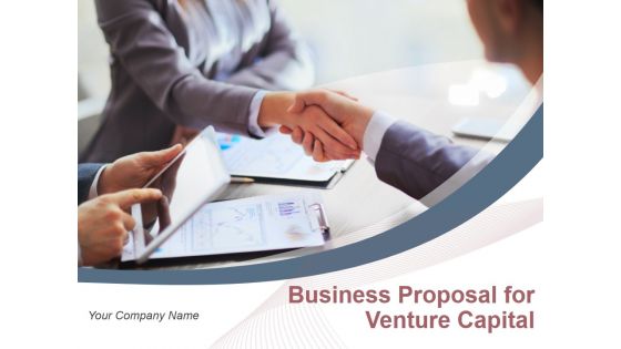 Business Proposal For Venture Capital Ppt PowerPoint Presentation Complete Deck With Slides