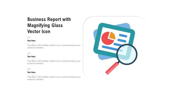 Business Report With Magnifying Glass Vector Icon Ppt PowerPoint Presentation Layouts Smartart PDF