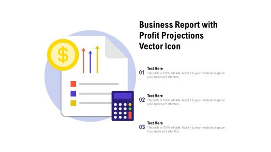 Business Report With Profit Projections Vector Icon Ppt PowerPoint Presentation Model Infographic Template Business Report With Profit Projections Vector Icon Ppt PowerPoint Presentation Model Infographic Template