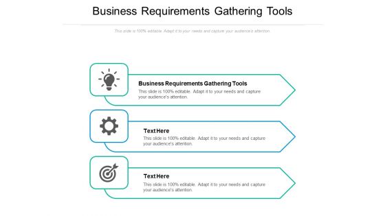 Business Requirements Gathering Tools Ppt PowerPoint Presentation Infographics Portrait Cpb
