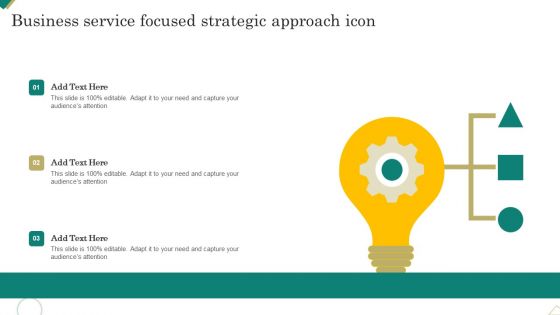 Business Service Focused Strategic Approach Icon Topics PDF