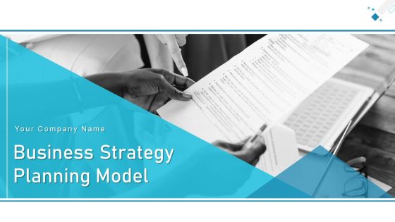 Business Strategy Planning Model Ppt PowerPoint Presentation Complete Deck With Slides Business Strategy Planning Model Ppt PowerPoint Presentation Complete Deck With Slides